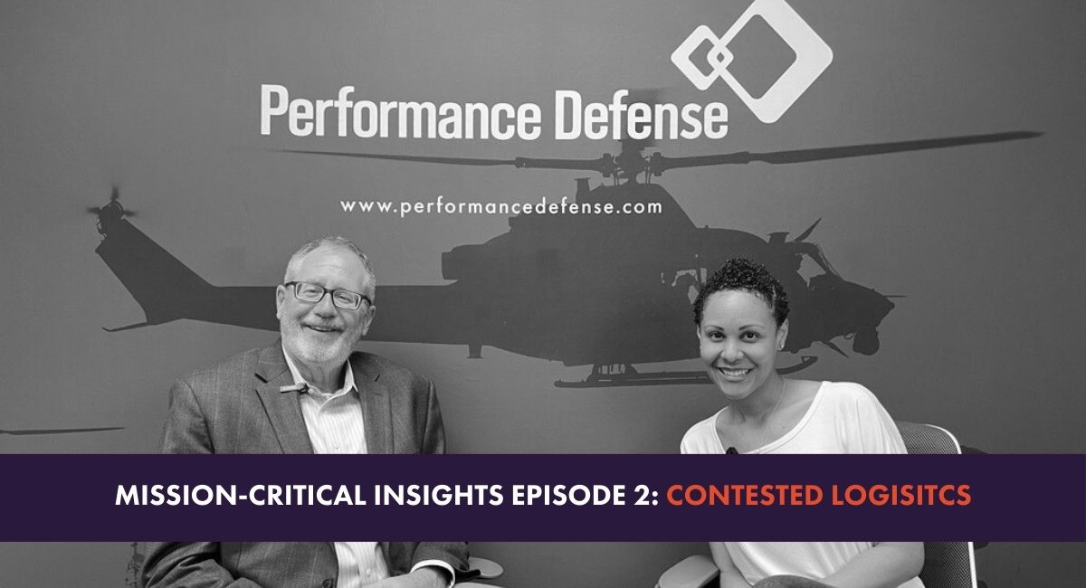 Mission-Critical Insights Episode 2: Contested Logistics - Performance ...